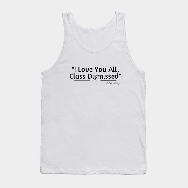 Class Dismissed Tank Top by MyMotivationalLab